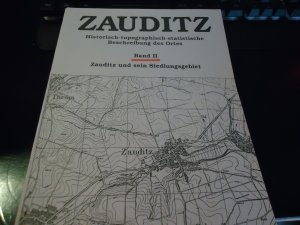 Zauditz - Historisch-topographisch-statistische Beschreibung des Ortes - Zauditz und sein Siedlungsgebiet - Band II -