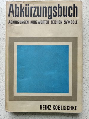 antiquarisches Buch – Heinz Koblischke – Abkürzungsbuch Abkürzungen - Kurzwörter - Zeichen - Symbole