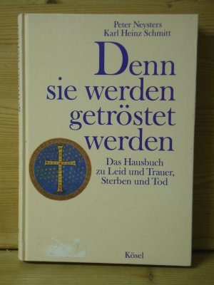 gebrauchtes Buch – Neysters, Peter; Schmitt – "Denn sie werden getröstet werden"