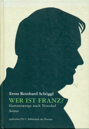 gebrauchtes Buch – Schöggl, Ernst R – Wer ist Franz? - Gartenzwerge nach Trinidad