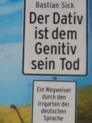 gebrauchtes Buch – Bastian Sick – Der Dativ ist dem Genitiv sein Tod - Folge 1