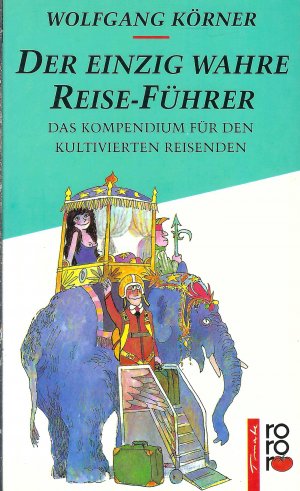 gebrauchtes Buch – Wolfgang Körner – Der einzig wahre Reiseführer