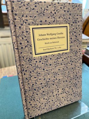 gebrauchtes Buch – Insel-Bücherei ib 1189 - Goethe, Johann Wolfgang und Wilhelm Große  – Geschichte meines Herzens. Briefe an Behrisch. Herausgegeben und mit einem Anhang versehen von Wilhelm Große (= Insel-Bücherei 1189).