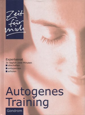 gebrauchtes Buch – Prof. Dr. med – Autogenes Training. Zeit für mich - Expertenrat. 3x täglich zwei Minuten abschalten- entspannen - erholen