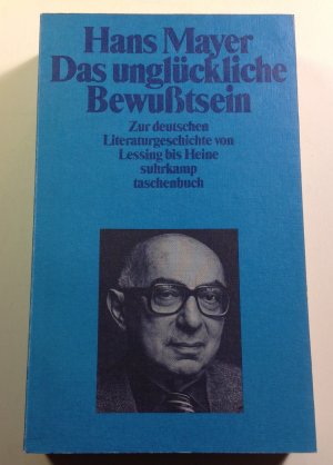 gebrauchtes Buch – Hans Mayer – Das unglückliche Bewußtsein - Zur deutschen Literaturgeschichte von Lessing bis Heine