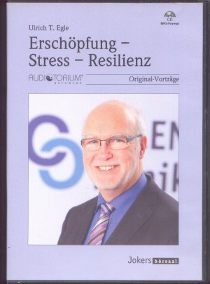 Erschöpfung - Stress - Resilienz. Vortrag auf CD