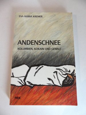 gebrauchtes Buch – Eva-Maria Kremer – Andenschnee. Kolumbien, Kokain und Gewalt.