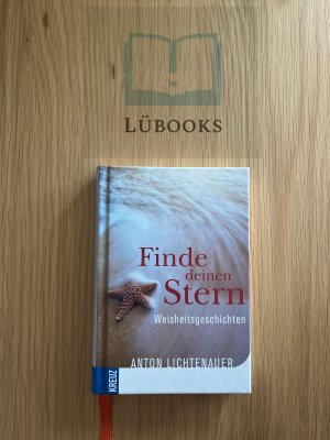 gebrauchtes Buch – Anton Lichtenauer – Finde deinen Stern - Weisheitsgeschichten