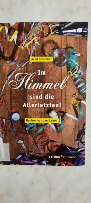 gebrauchtes Buch – Arnd Brummer – Im Himmel sind die Allerletzten! - Notizen aus dem Leben