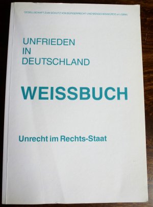 Weissbuch 5, Unfrieden in Deutschland, Weissbuch, Unrecht im Rechts-Staat