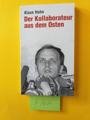 gebrauchtes Buch – Klaus Huhn – 1 Buch aus dem Spotless-Verlag . " Der Kollaborateur aus dem Osten ". ( Die Rolle  des DDR-Staatssekretärs Günther Krause )