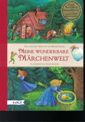 gebrauchtes Buch – Barbara Bedrischka-Bös / Gebr – Meine wunderbare Märchenwelt. Die schönsten Märchen der Brüder Grimm - In zauberhaften Erzählbildern