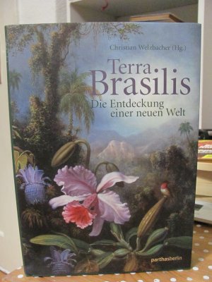 gebrauchtes Buch – Christian Welzbacher – Terra Brasilis - Die Entdeckung einer neuen Welt