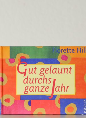 gebrauchtes Buch – Florette Hill – Gut gelaunt durchs ganze Jahr