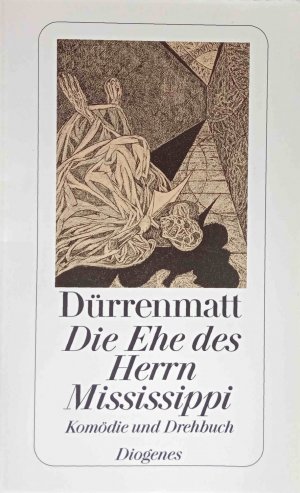 gebrauchtes Buch – Friedrich Dürrenmatt – Die Ehe des Herrn Mississippi - Eine Komödie in zwei Teilen (Neufassung 1980) und ein Drehbuch