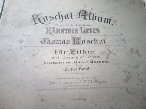 Koschat-Album - Auswahl der beliebtesten Kärtner Lieder. Für ZITHER mit Gesang ad libitum Dritter Band