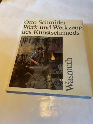 gebrauchtes Buch – Otto Schmirler – Werk und Werkzeug des Kunstschmieds