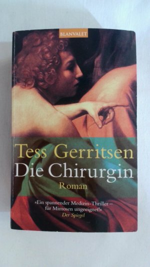 gebrauchtes Buch – Tess Gerritsen – DIE CHIRURGIN: EIN RIZZOLI-&-ISLES-THRILLER: ROMAN. RIZZOLI-&-ISLES-SERIE, BAND 1.