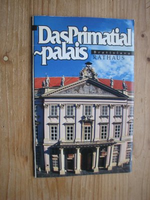 gebrauchtes Buch – Stefan Pavel Holcik – Das Primatialpalais Bratislava Rathaus