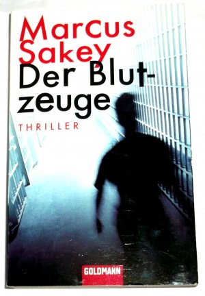 gebrauchtes Buch – Marcus Sakey – Der Blutzeuge