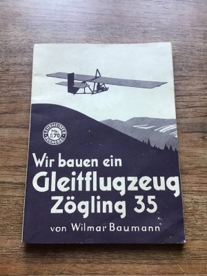 Wir bauen ein Gleitflugzeug Zögling 35