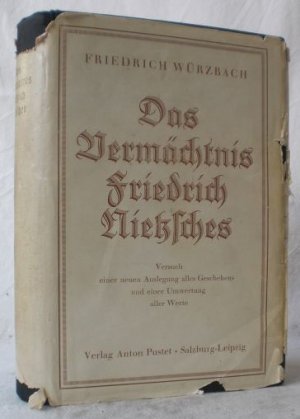 Das Vermächtnis Friedrich Nietzsches. Versuch einer neuen Auslegung allen Geschehens und einer Umwertung aller Werte. Aus dem Nachlaß und nach den Intentionen […]