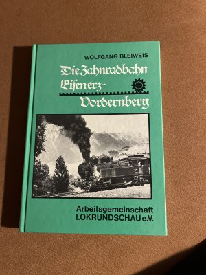 gebrauchtes Buch – Wolfgang Bleiweis – Die Zahnradbahn Eisenerz - Vordernberg