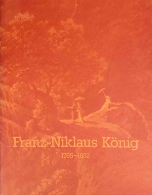 gebrauchtes Buch – König Franz Niklaus – Franz Niklaus König : 1765 - 1832. Text u. Red. d. Katalogs: Andreas Meier. Mitarb.: Stefan Frey.