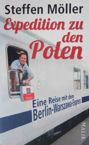 gebrauchtes Buch – Steffen Möller – Expedition zu den Polen : eine Reise mit dem Berlin-Warszawa-Express.