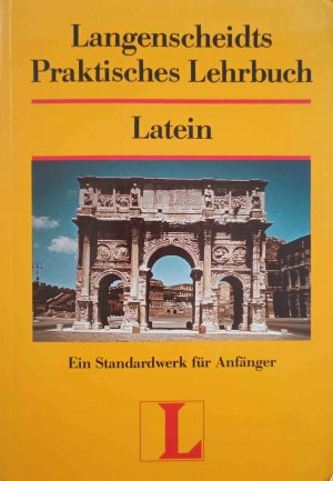 gebrauchtes Buch – Langenscheidts praktisches Lehrbuch Latein; Teil: [Hauptbd.].