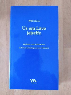 gebrauchtes Buch – Willi Könen – Us em Läve jejreffe - Gedichte und Aphorismen in Neuss-Grimmlinghausener Mundart