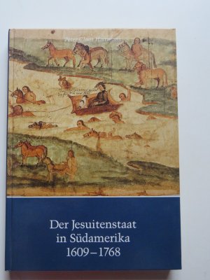 gebrauchtes Buch – Hartmann, Peter C – Der Jesuitenstaat in Südamerika 1609-1768 - Eine christliche Alternative zu Kolonialismus und Marxismus