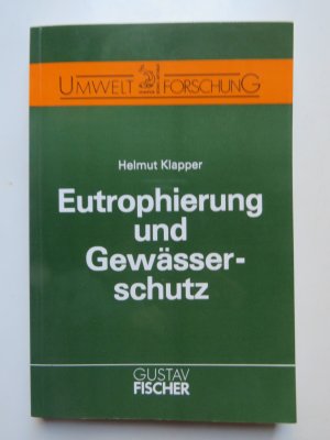 Eutrophierung und Gewässerschutz Wassergütebewirtschaftung, Schutz und Sanierung von Binnengewässern