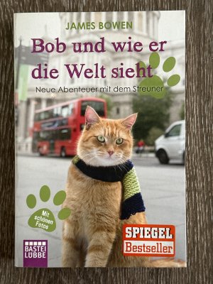 gebrauchtes Buch – James Bowen – Bob und wie er die Welt sieht - Neue Abenteuer mit dem Streuner