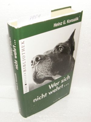 gebrauchtes Buch – Heinz G. Konsalik – Wer sich nicht wehrt