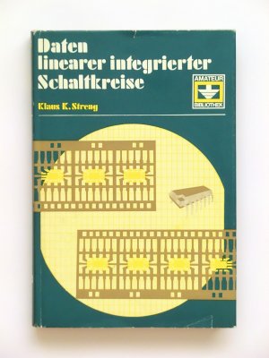 gebrauchtes Buch – Klaus K. Streng – Amateur-Bibliothek – Daten linearer integrierter Schaltkreise (I, 1)