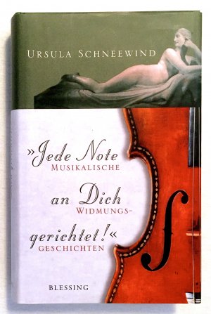 gebrauchtes Buch – Ursula Schneewind – "Jede Note an dich gerichtet!" ; Musikalische Widmungsgeschichten