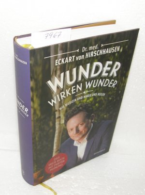 gebrauchtes Buch – Dr. med – Wunder wirken Wunder - Wie Medizin und Magie uns heilen