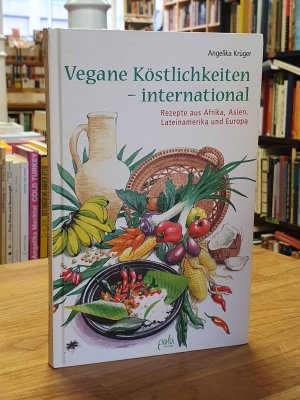 gebrauchtes Buch – Angelika Krüger – Vegane Köstlichkeiten - international,, Rezepte aus Afrika, Asien, Lateinamerika und Europa