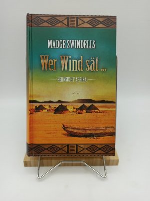 gebrauchtes Buch – Wer Wind sät ... (Sehnsucht Afrika)