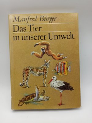 gebrauchtes Buch – Manfred Bürger – Das Tier in unserer Umwelt