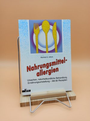 gebrauchtes Buch – Ullrich Manfred, A – Nahrungsmittelallergien. Ursachen, naturheilkundliche Behandlung, Ernährungsumstellung