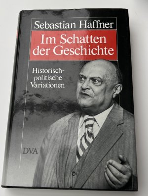 gebrauchtes Buch – Sebastian Haffner – Im Schatten der Geschichte gebrauchtes Buch – Sebastian Haffner – Im Schatten der Geschichte
