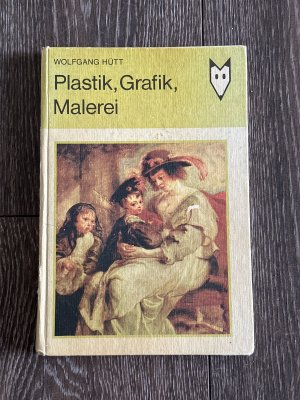 Plastik, Grafik, Malerei