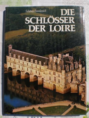 gebrauchtes Buch – Soisson, Janine und Pierre – Die Schlösser der Loire - Schönes Frankreich