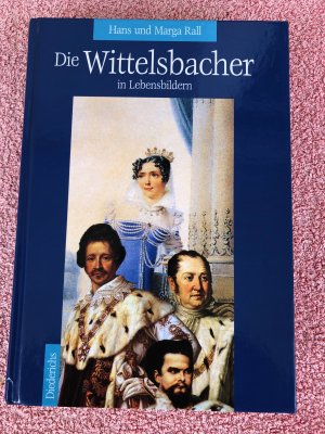 gebrauchtes Buch – Rall, Hans; Rall – Die Wittelsbacher in Lebensbildern