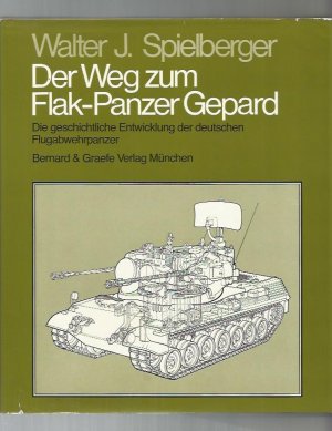 Der Weg zum Flak-Panzer Gepard - Die geschichtliche Entwicklung der deutschen Flugabwehrpanzer