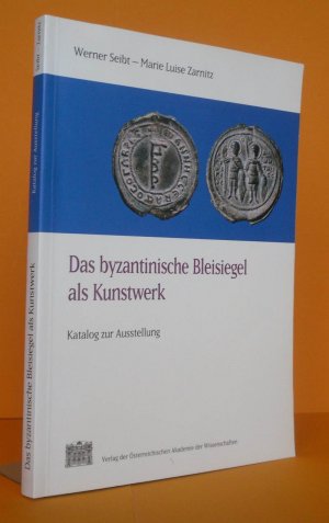 Das byzantinische Bleisiegel als Kunstwerk. Katalog zur Ausstellung.