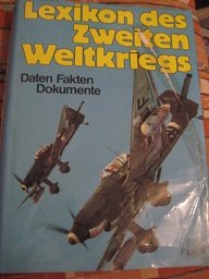 Lexikon des Zweiten Weltkriegs Mit einer Chronik der Ereignisse von 1939-1945 und ausgewählten Dokumenten