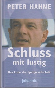 gebrauchtes Buch – Peter Hahne – Schluss mit lustig! - Das Ende der Spassgesellschaft (10y)